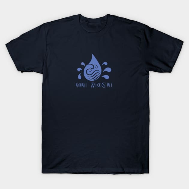 Mni Wiconi (Water is life) T-Shirt by Litho